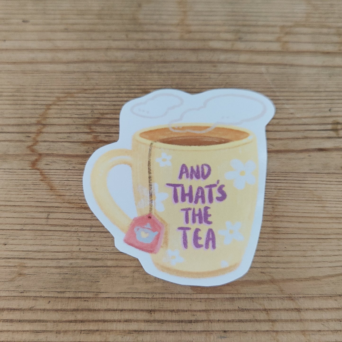 Weiliwonka Sticker Flake - "And That's The Tea"