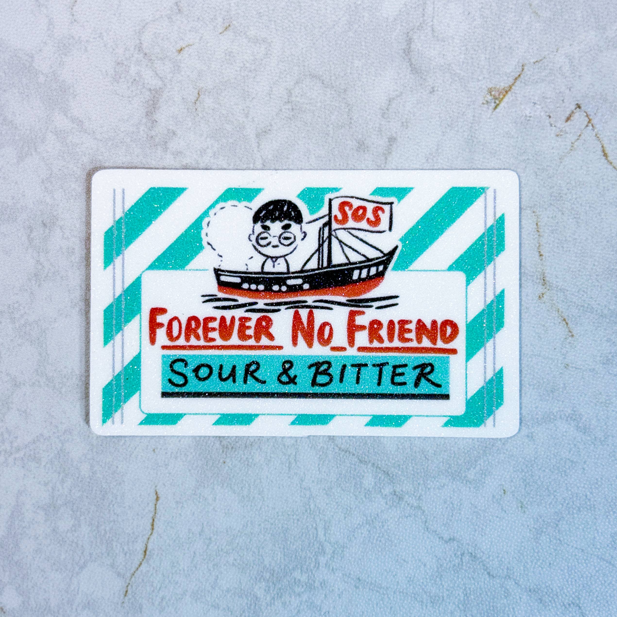 Forever No Friend Sticker – chub.my