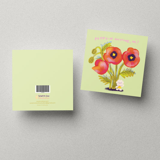 Poppy-N Anytime, Ok? Greeting Card