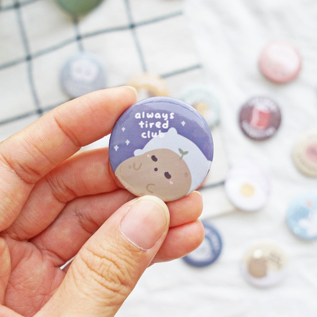 Always Tired Club Button Badge