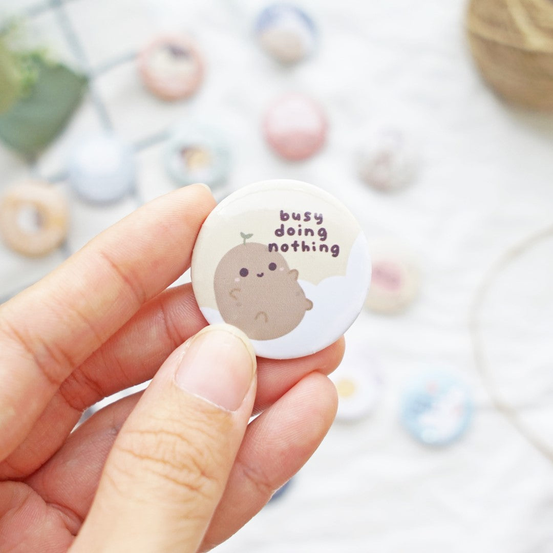 Busy Doing Nothing Button Badge – chub.my