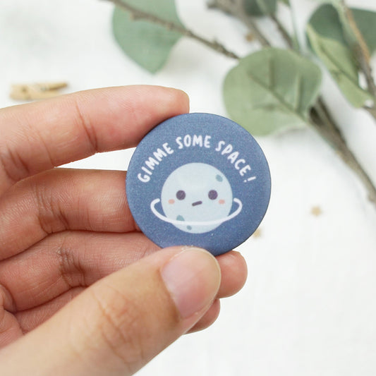 Gimme Some Space Button Badge